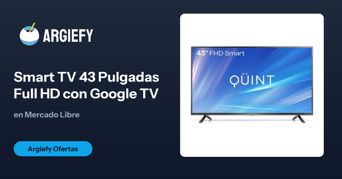 Smart TV 43 Pulgadas Full HD con Google TV en Mercado Libre | Argiefy ...